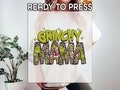 Grinchy Mama Ready to Press DTF, Xmas Grinch Print, Heat Press DTF Transfer, Trendy Christmas Print, Christmas Mom Gift DTF, Grinchmas Print