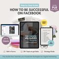 Facebook Unleashed: Step-by-Step Guide to Success with Facebook Strategies for Digital Marketing & Growing Your Online Business PLR Canva